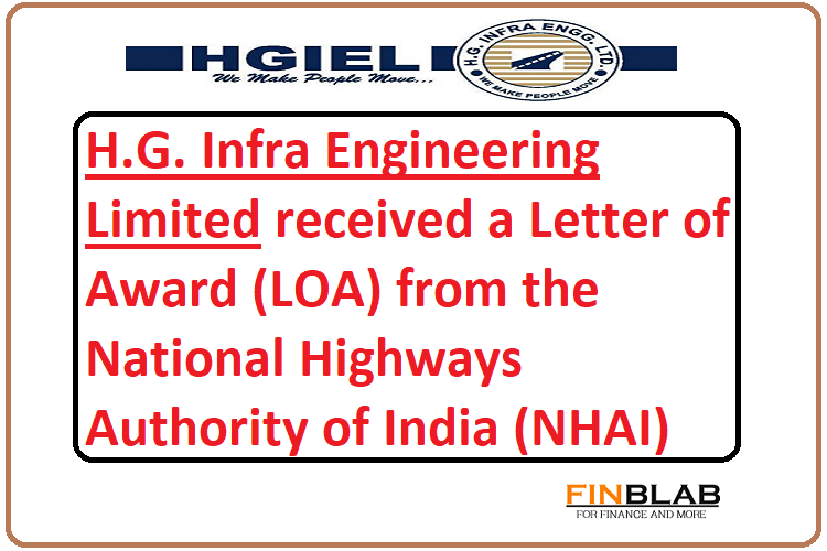 H.G. Infra Engineering Limited Received An LOA from NHAI H.G. Infra Engineering Limited Received An LOA from NHAI